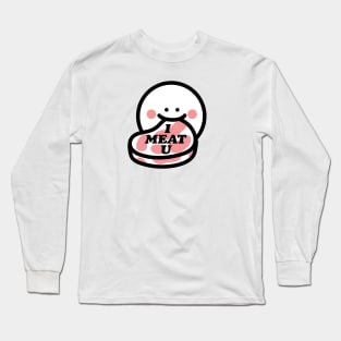 I MEAT U Long Sleeve T-Shirt